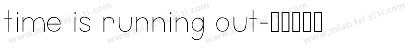 time is running out字体转换
